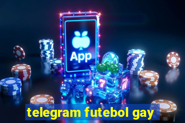 telegram futebol gay